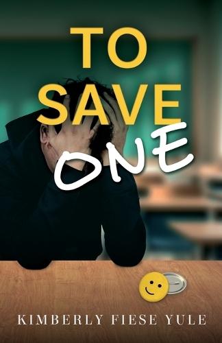 To Save One: A Story of Best Friends, Shattered Hearts, Unspoken Pain, and the Project That Gave them Purpose.