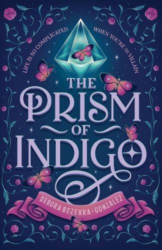 The Prism of Indigo: Life Is So Complicated When You're the Villain