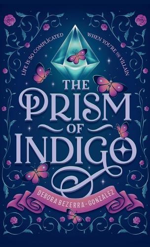 The Prism of Indigo: Life Is So Complicated When You're the Villain