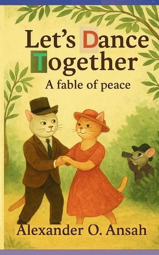 Let's Dance Together: (A fable of Peace)