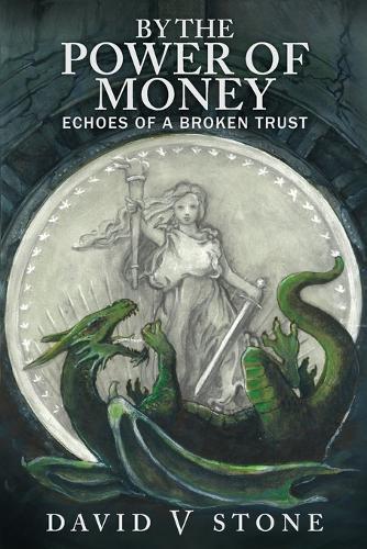 By the Power of Money: Echoes Of A Broken Trust