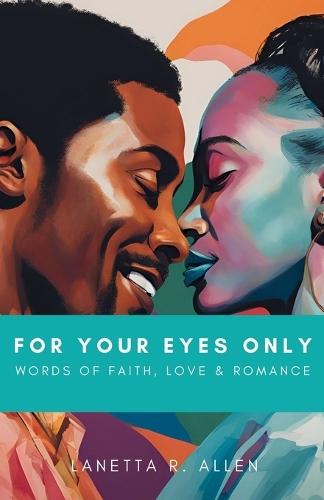 For Your Eyes Only: Words of Faith, Love & Romance