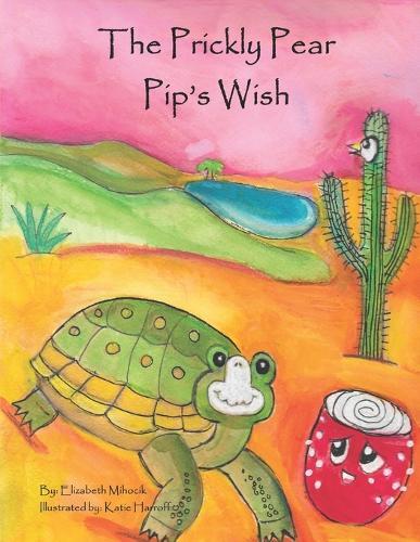 The Prickly Pear Pip's Wish