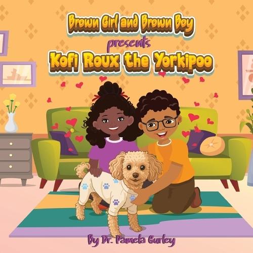 Brown Girl and Brown Boy Presents Kofi Roux the Yorkipoo