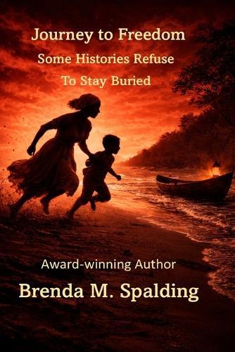 Journey to Freedom: Some Histories Refuse to Stay Buried