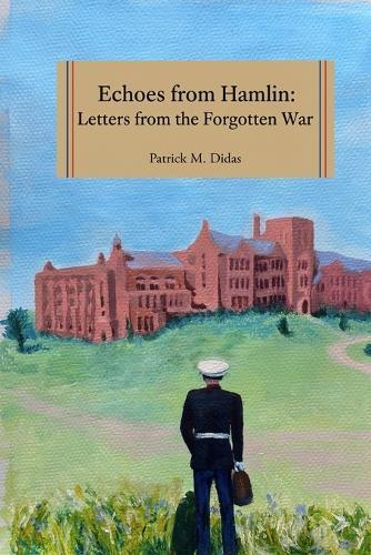 Echoes of Hamlin: Letters From The Forgotten War