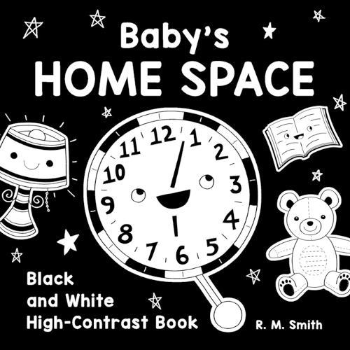 Baby's Home Space: Black and White High-Contrast Book