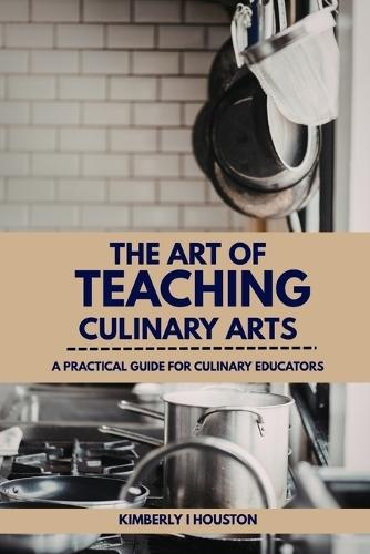 The Art of Teaching Culinary Arts