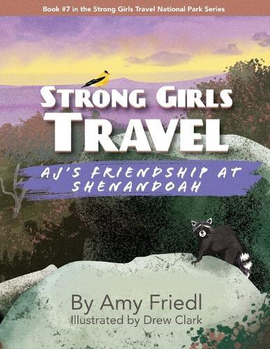 Strong Girls Travel: AJ's Friendship at Shenandoah
