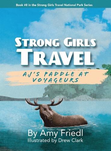 Strong Girls Travel: AJ's Paddle at Voyageurs