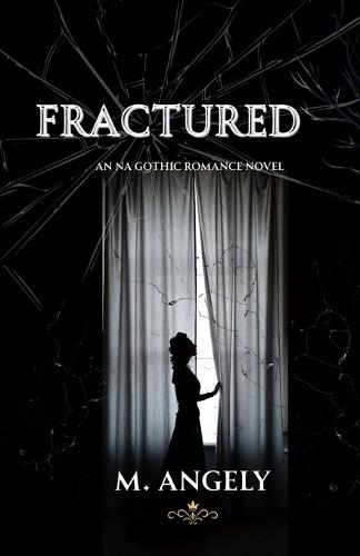 Fractured: an NA Gothic Romance Novel