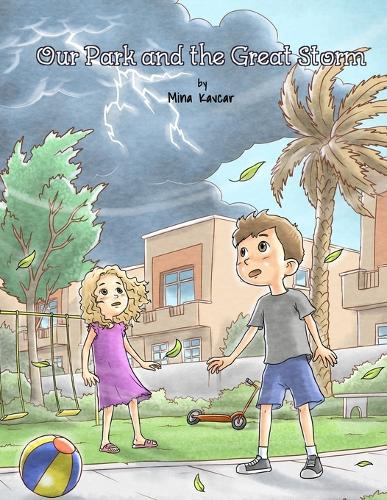 Our Park and the Great Storm: A Heartwarming Picture Book About Friendship, Teamwork, and Turning Challenges Into Magic - For Kids Ages 3-7