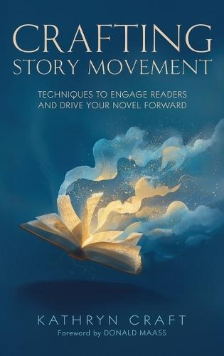 Crafting Story Movement: Techniques to Engage Readers and Drive Your Story Forward