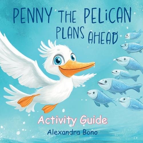 Penny the Pelican Plans Ahead: Activity Guide