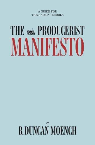 The Producerist Manifesto: A Guide For the Radical Middle
