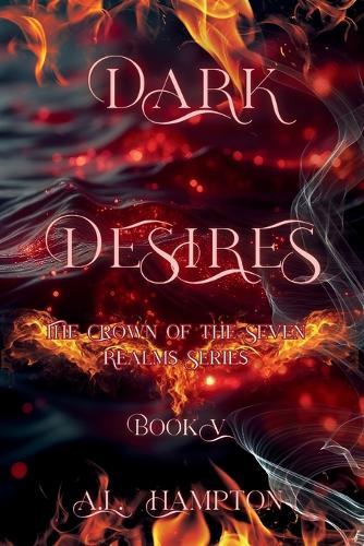 Dark Desires The Crown of the Seven Realms Series
