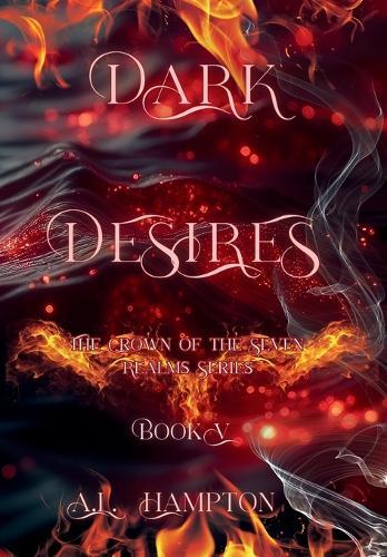 Dark Desires The Crown of the Seven Realms Series