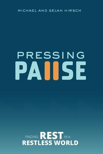 Pressing Pause: Finding Rest in a Restless World
