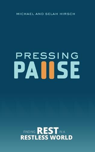 Pressing Pause: Finding Rest in a Restless World