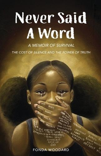 Never Said A Word: The Cost of Silence and The Power of Truth