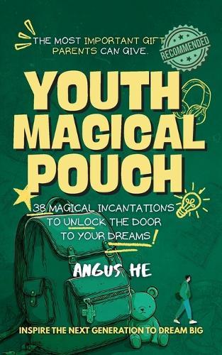 Youth Magical Pouch: 38 Magical Incantations to Unlock the Door to Your Dreams