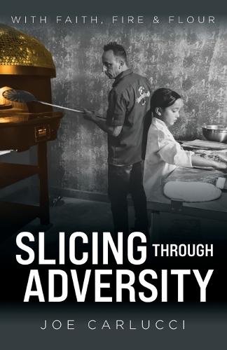 Slicing Through Adversity: With Faith, Fire, & Flour