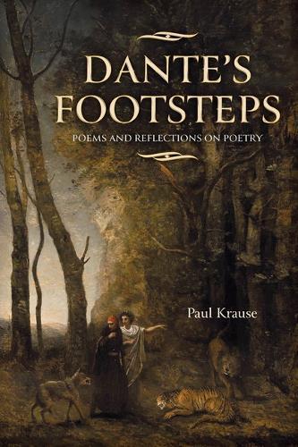 Dante's Footsteps: Poems and Reflections on Poetry