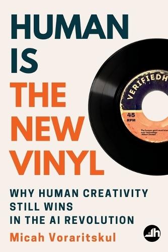 Human Is the New Vinyl: Why Human Creativity Still Wins in the AI Revolution