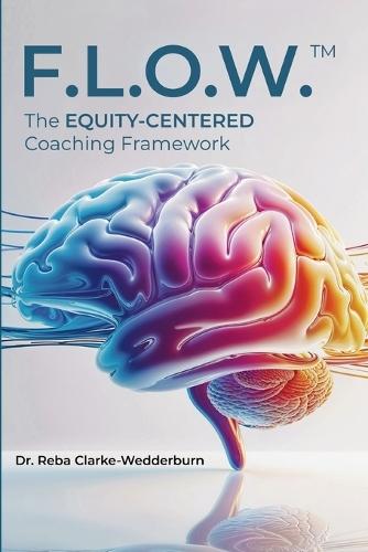 F.L.O.W.(Tm): The Equity-Centered Coaching Framework