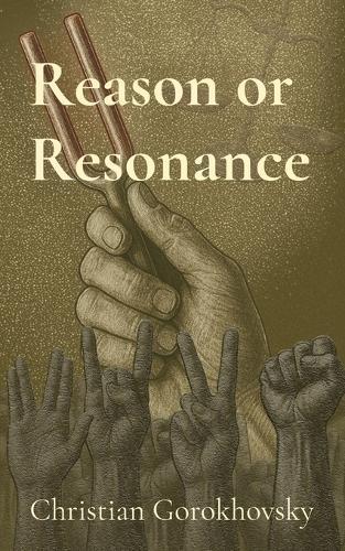 Reason or Resonance: The Divide Between Truth and Tribe