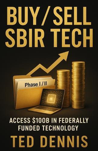BUY / SELL SBIR Tech: Access $100B in Federally Funded Technology