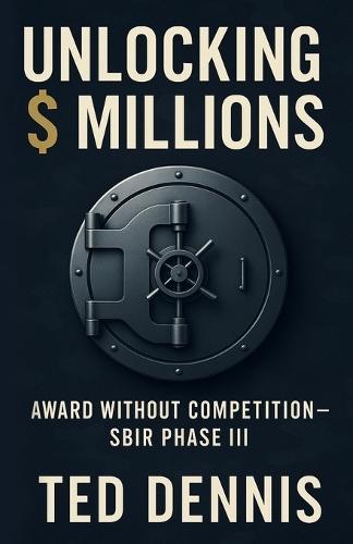 Unlocking Millions: Award Without Competition - SBIR Phase III