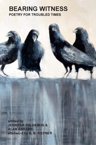 Bearing Witness: Poetry for Troubled Times