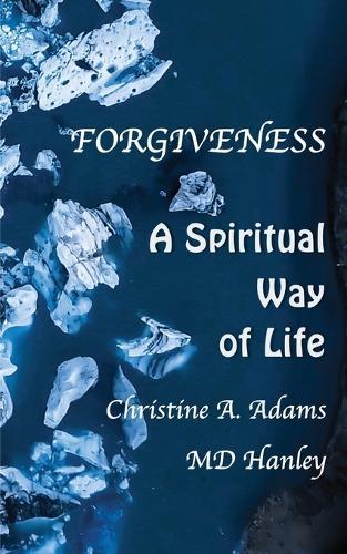 Forgiveness: A Spiritual Way of Life