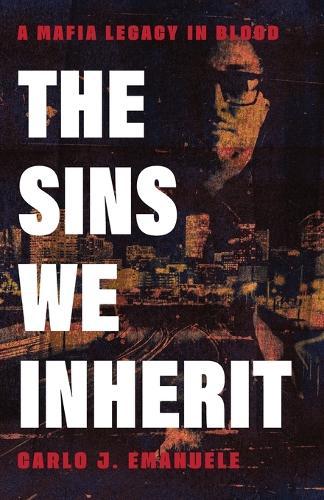 The Sins We Inherit: A Mafia Legacy in Blood