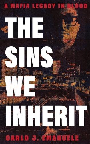 The Sins We Inherit: A Mafia Legacy in Blood