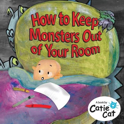 How to Keep Monsters Out of Your Room