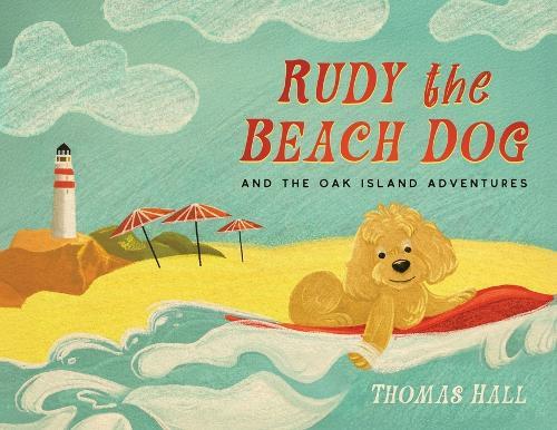 Rudy the Beach Dog and The Oak Island Adventures