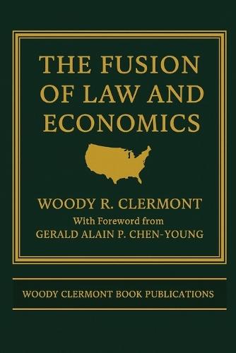 The Fusion of Law and Economics