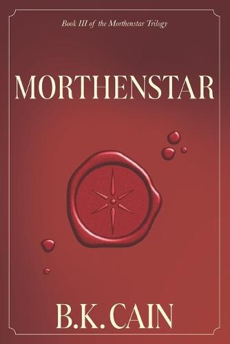 Morthenstar: Book Three of the Morthenstar Trilogy