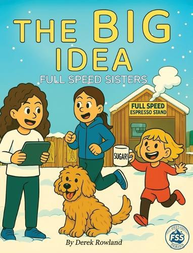 Full Speed Sisters: The Big Idea