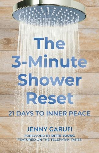 The 3 Minute Shower Reset: 21 Days to Inner Peace: 21 Days to Inner Peace.