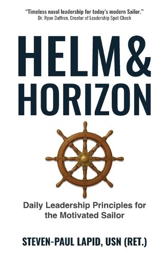 Helm & Horizon: Daily Leadership Principles for the Motivated Sailor