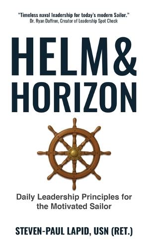 Helm & Horizon: Daily Leadership Principles for the Motivated Sailor