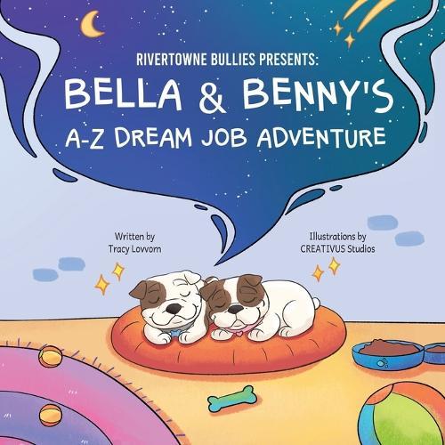 RiverTowne Bullies Presents: Bella & Benny's A-Z Dream Job Adventure