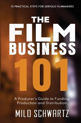 The Film Business 101: A Producer's Guide to Funding, Production and Distribution.