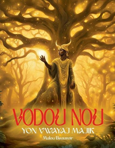 Vodou Nou: Yon Vwayaj Majik Liv 1 - A Haitian Creole Children's Book About Vodou & African Heritage