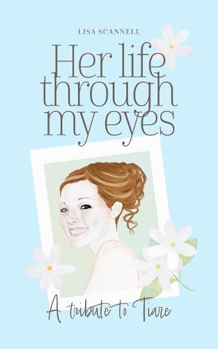 Her life through my eyes: A Tribute to Tiare
