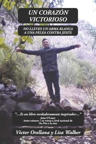 Un Corazn Victorioso: No Lleves Un Arma Blanca A Una Pelea Contra Jess