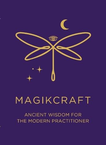 MagikCraft - Ancient Wisdom for the Modern Practitioner: Empowerment Through Rituals, Goddesses, Ancestors, Astrology, Witches, Runes, Crystals, Herbs & Candle Magic - a Guide for the Modern Practitioner Stand in Your Power & Follow Your Soul Goal!